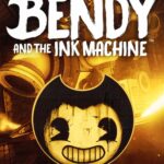 Bendy and the Ink Machine