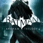 Batman: Arkham Trilogy